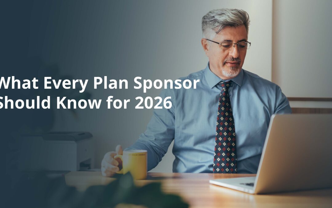 What Every Plan Sponsor Should Know for 2026