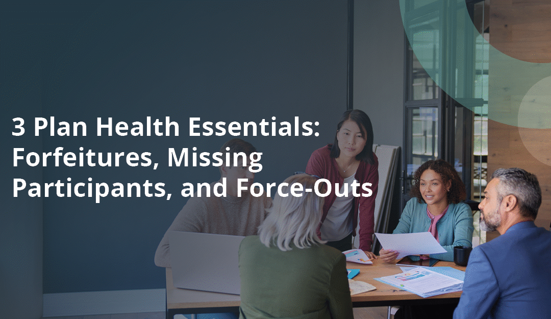3 Plan Health Essentials Forfeitures, Missing Participants, Force-outs