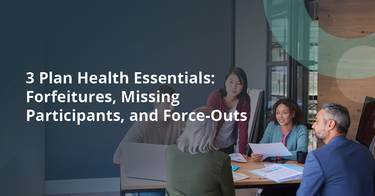 3 Plan Health Essentials Forfeitures, Missing Participants, Force-outs